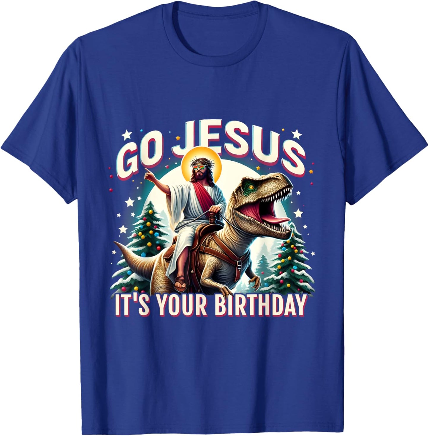 Go Jesus It's Your Birthday Funny Dinosaur Christmas T-Shirt - T-Shirt | Royal