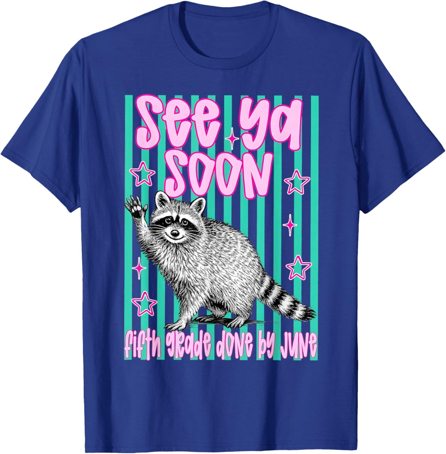 Last Day of School See Ya Soon Raccoon Fifth Grade T-Shirt - T-Shirt | Royal
