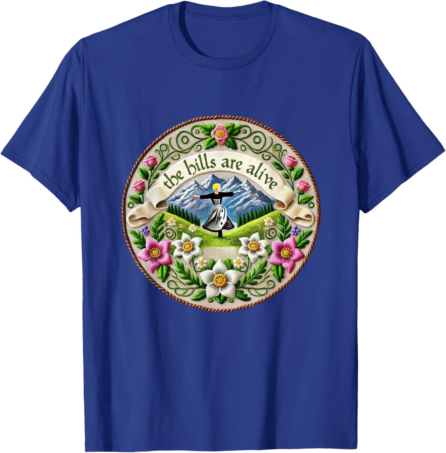 The Hills Are Alive Singing Theatre Sound Of Music Musical T-Shirt - T-Shirt | Royal