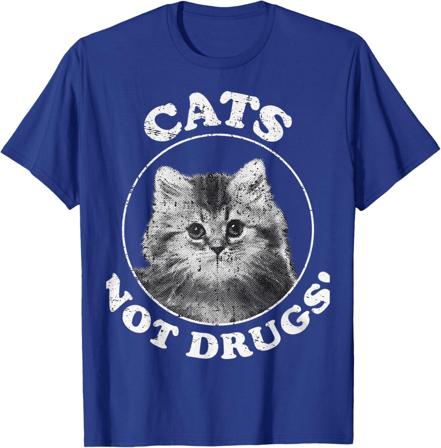 Cats not Drugs T-Shirt - T-Shirt | Royal