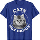 Cats not Drugs T-Shirt - T-Shirt | Royal