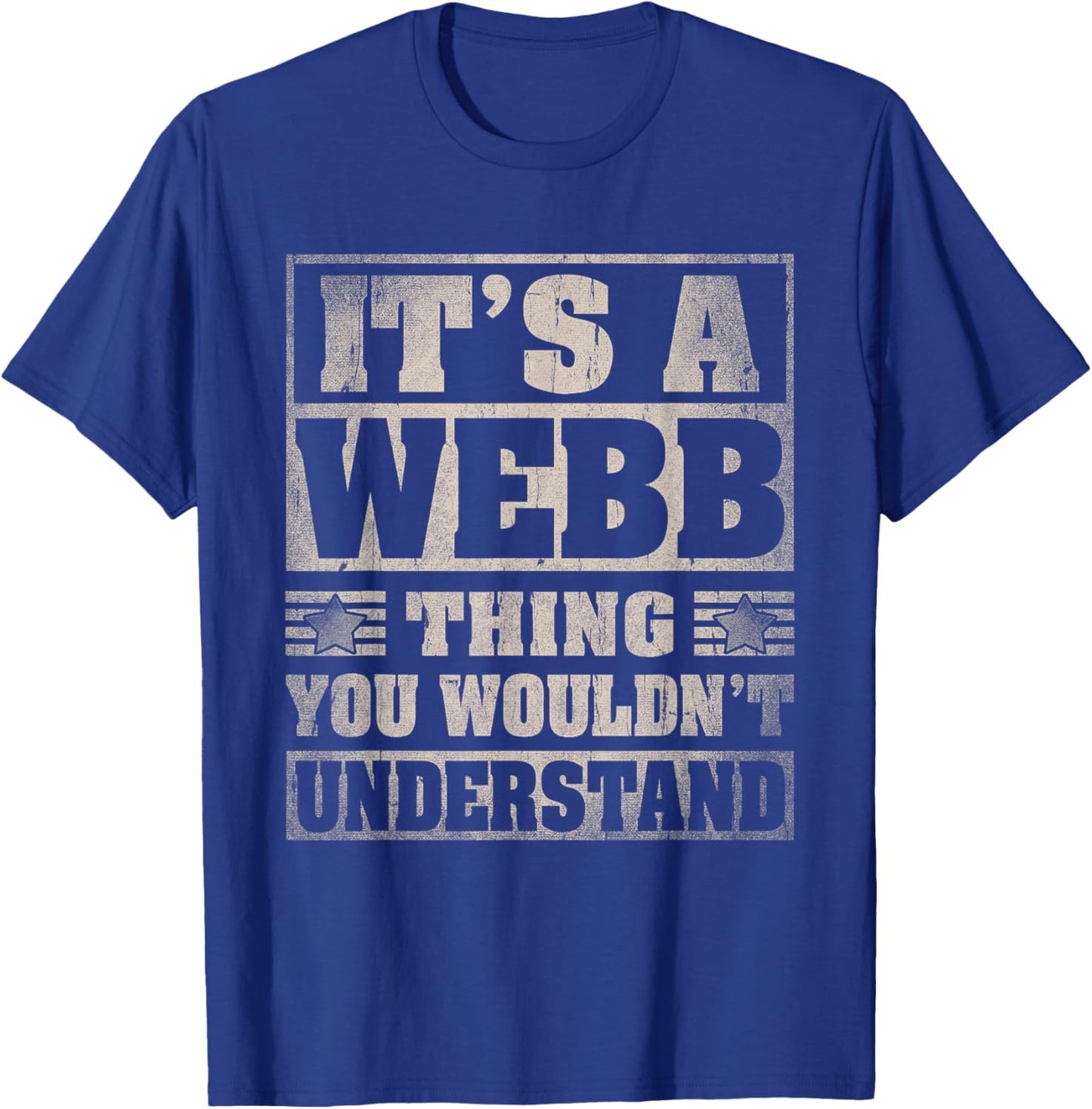 Webb Last Name Shirt It's A Webb Thing T-Shirt - T-Shirt | Royal