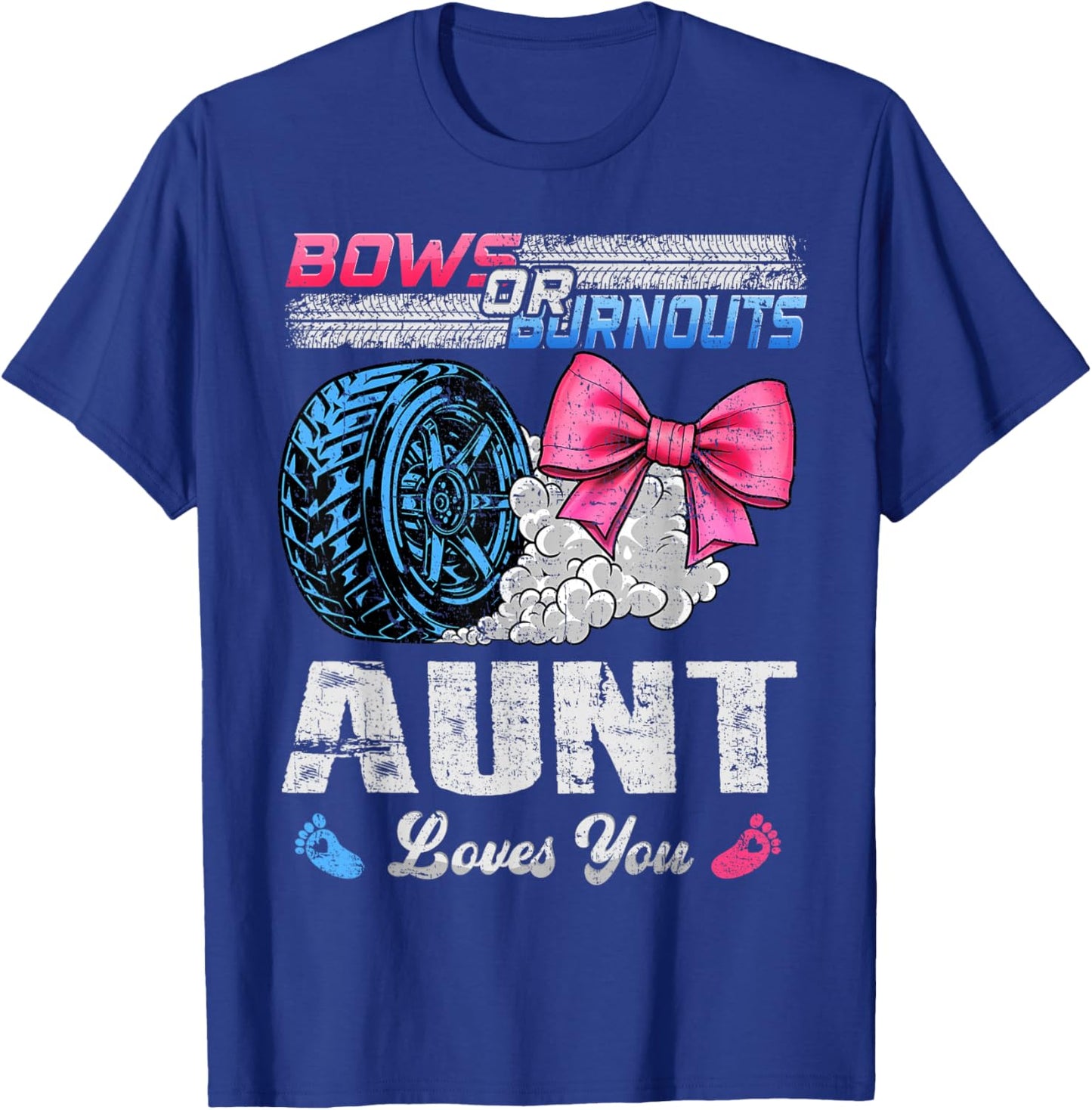 Burnouts Or Bows Your Aunt Loves You Gender Reveal T-Shirt - T-Shirt | Royal