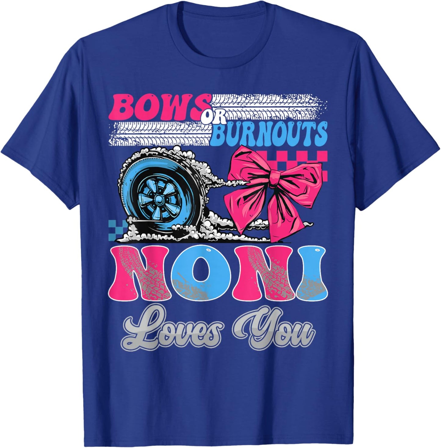 Burnouts or Bows Noni Loves You Gender Reveal Party T-Shirt - T-Shirt | Royal