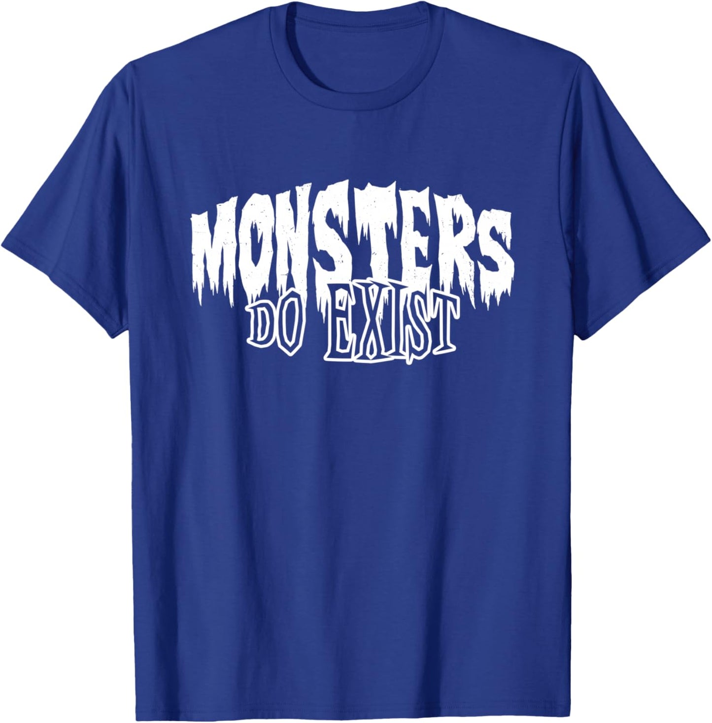 Monsters do Exist Horror T-Shirt - T-Shirt | Royal