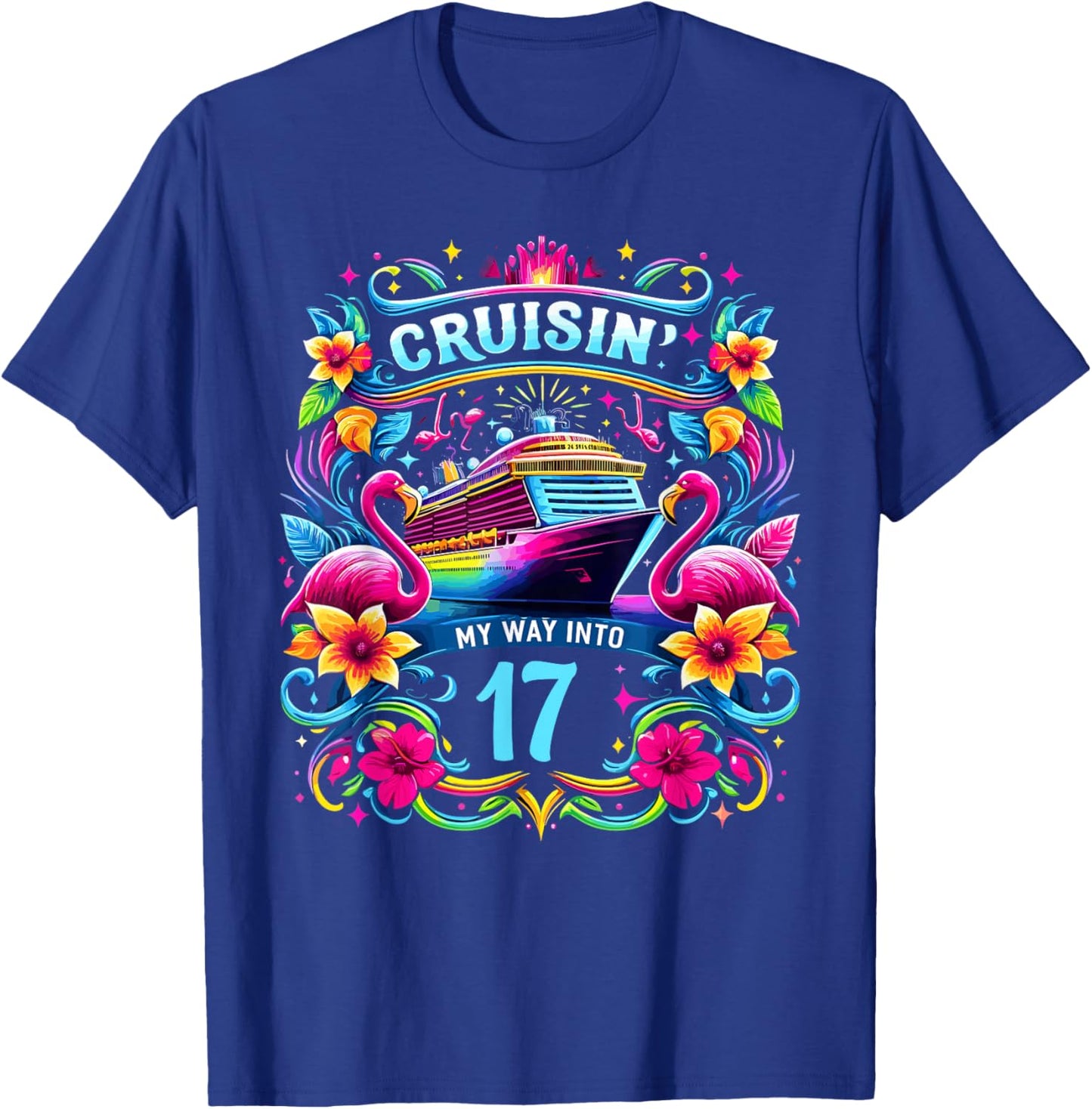 Cruising My Way Into 17 Shirt For A 17th Birthday Cruise T-Shirt - T-Shirt | Royal