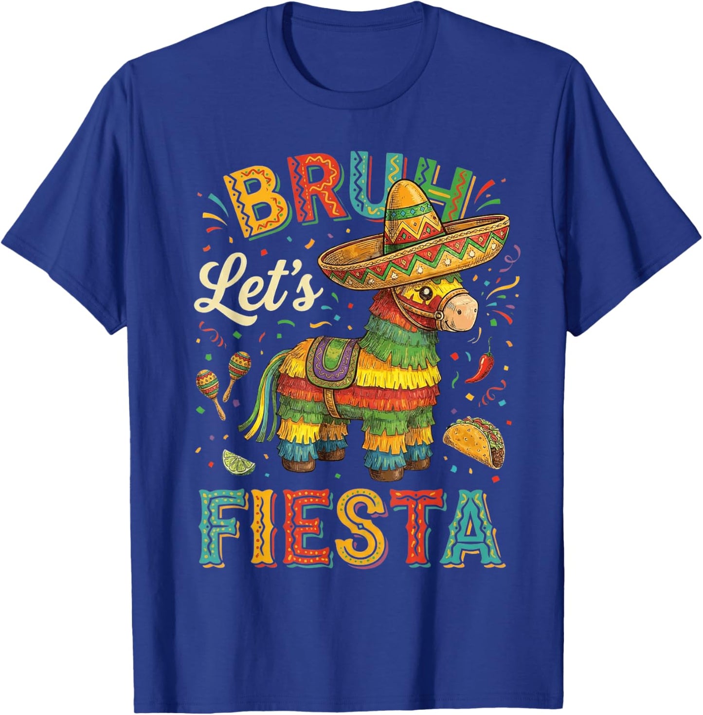 Bruh Let's Fiesta Cinco De Mayo Pinata Mexican 5 de Mayo T-Shirt - T-Shirt | Royal