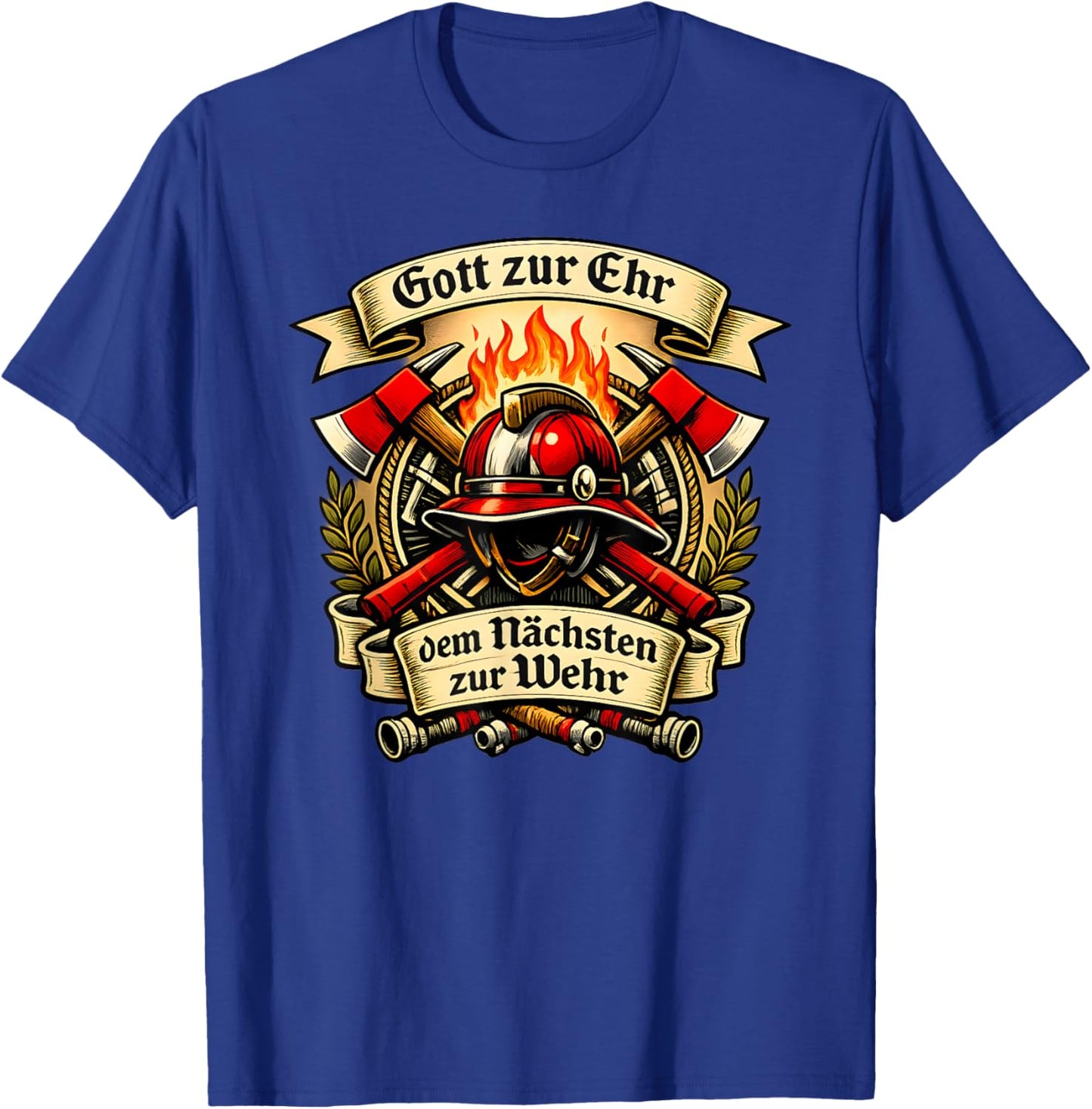 Feuerwehr Gott zur Ehr, dem Nächsten zur Wehr T-Shirt - T-Shirt | Royal