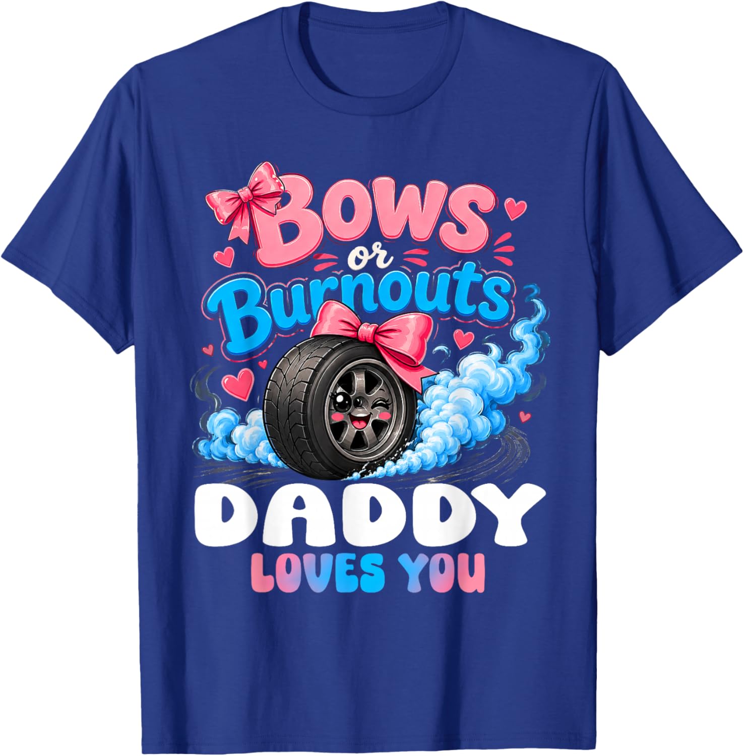 Burnouts Or Bows Gender Reveal Party Announcement Daddy T-Shirt - T-Shirt | Royal