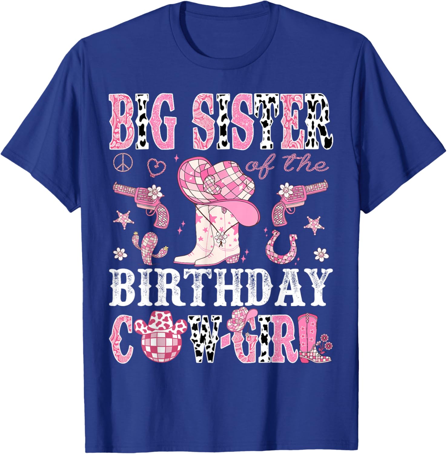 Big Sister Of The Birthday Cow-Girl Pink Disco Rodeo Western T-Shirt - T-Shirt | Royal
