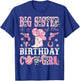 Big Sister Of The Birthday Cow-Girl Pink Disco Rodeo Western T-Shirt - T-Shirt | Royal