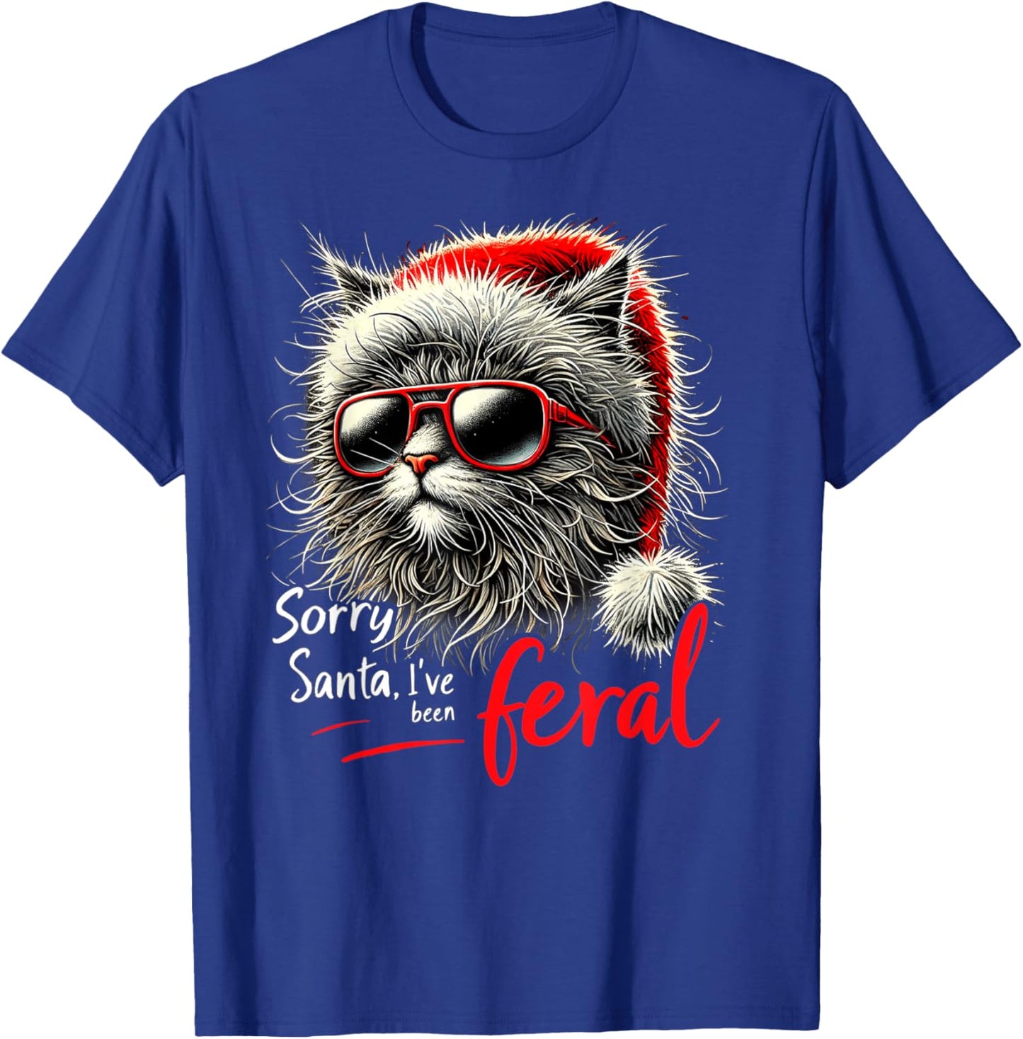 Stray Christmas Cat - Sorry Santa I've Been Feral - Kitty Men Women Kids T-Shirt - T-Shirt | Royal