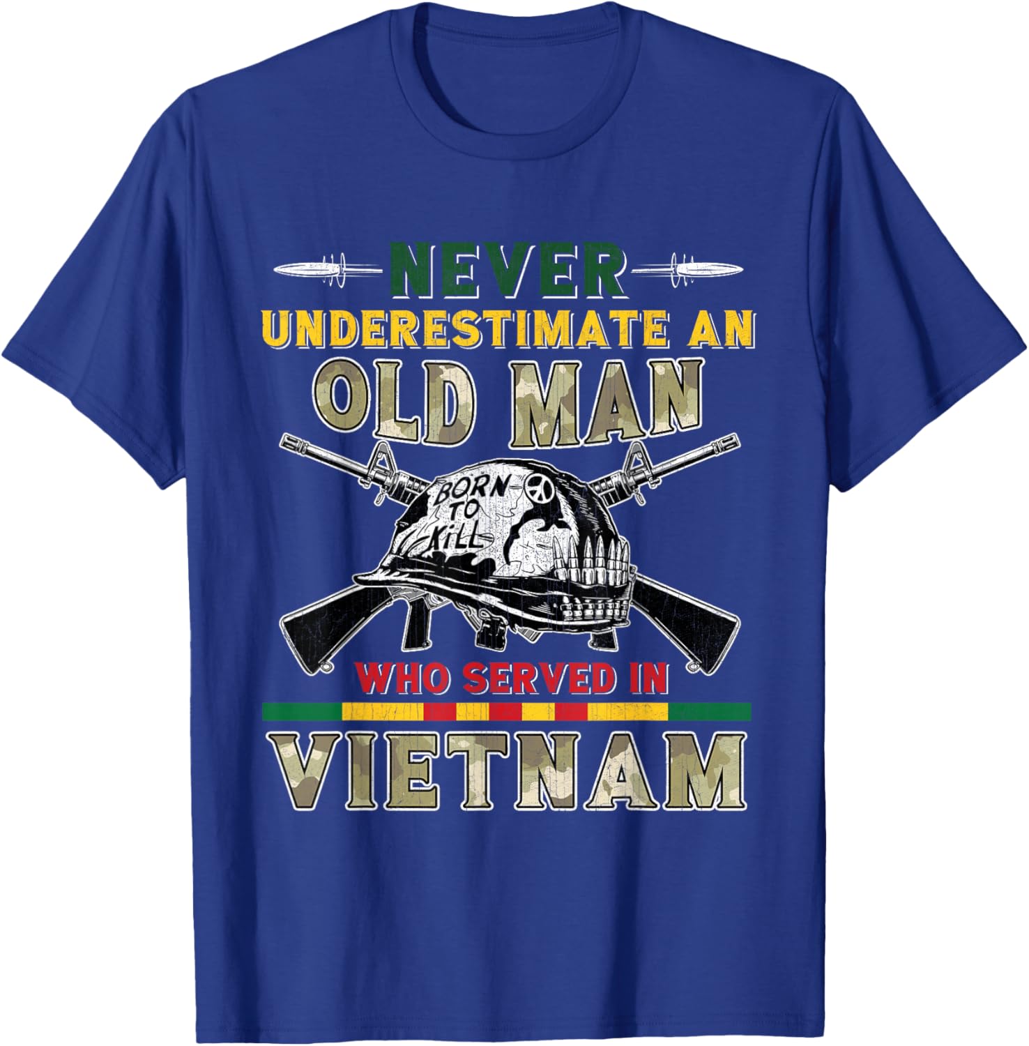 Never Underestimate Old Man Who Served in Vietnam Veteran T-Shirt - T-Shirt | Royal
