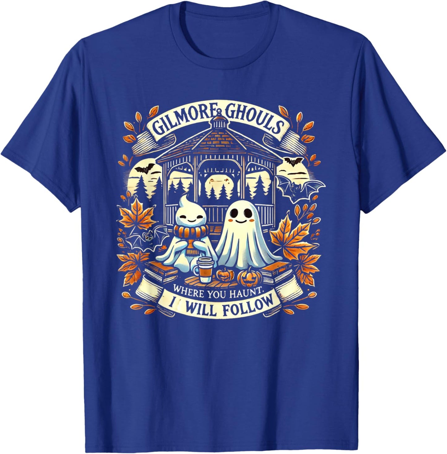 Gilmore Ghouls Where You Haunt, I Will Follow Apparel T-Shirt - T-Shirt | Royal