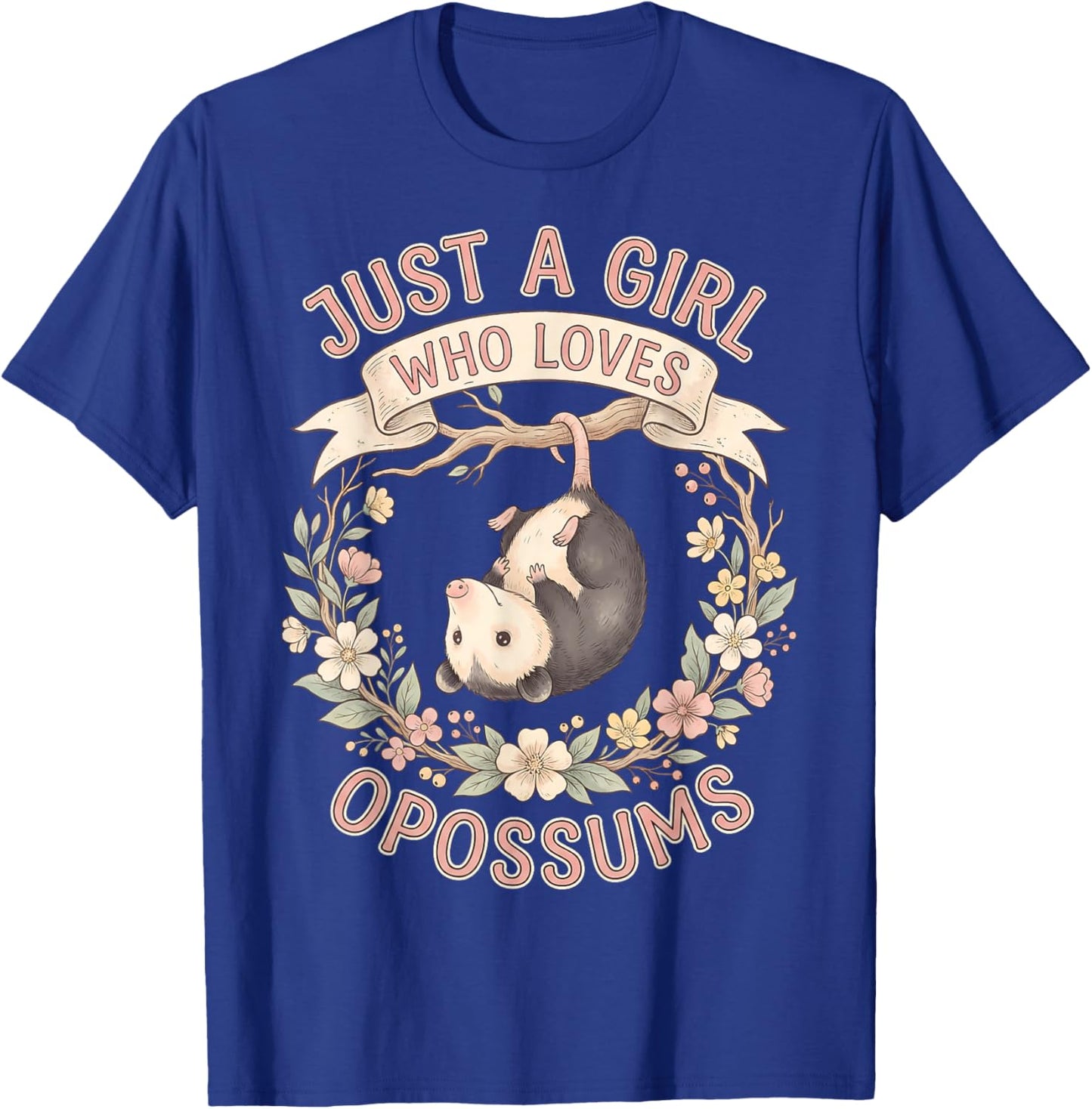 Possums Just a Girl Who Loves Opossums Floral Nature Lover T-Shirt - T-Shirt | Royal
