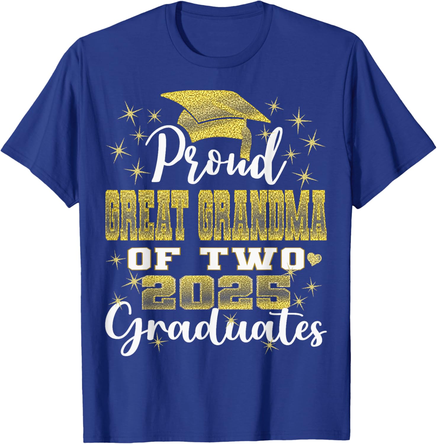 Proud Great Grandma of Two 2025 Graduates Graduation family T-Shirt - T-Shirt | Royal