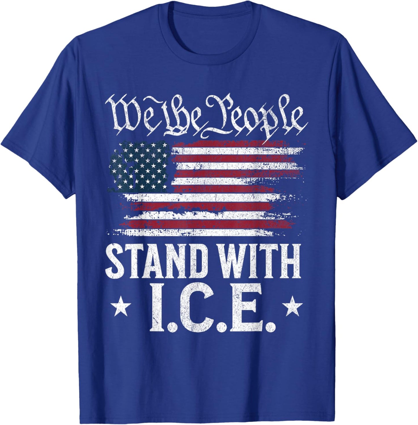 We The People Support ICE T-Shirt - T-Shirt | Royal