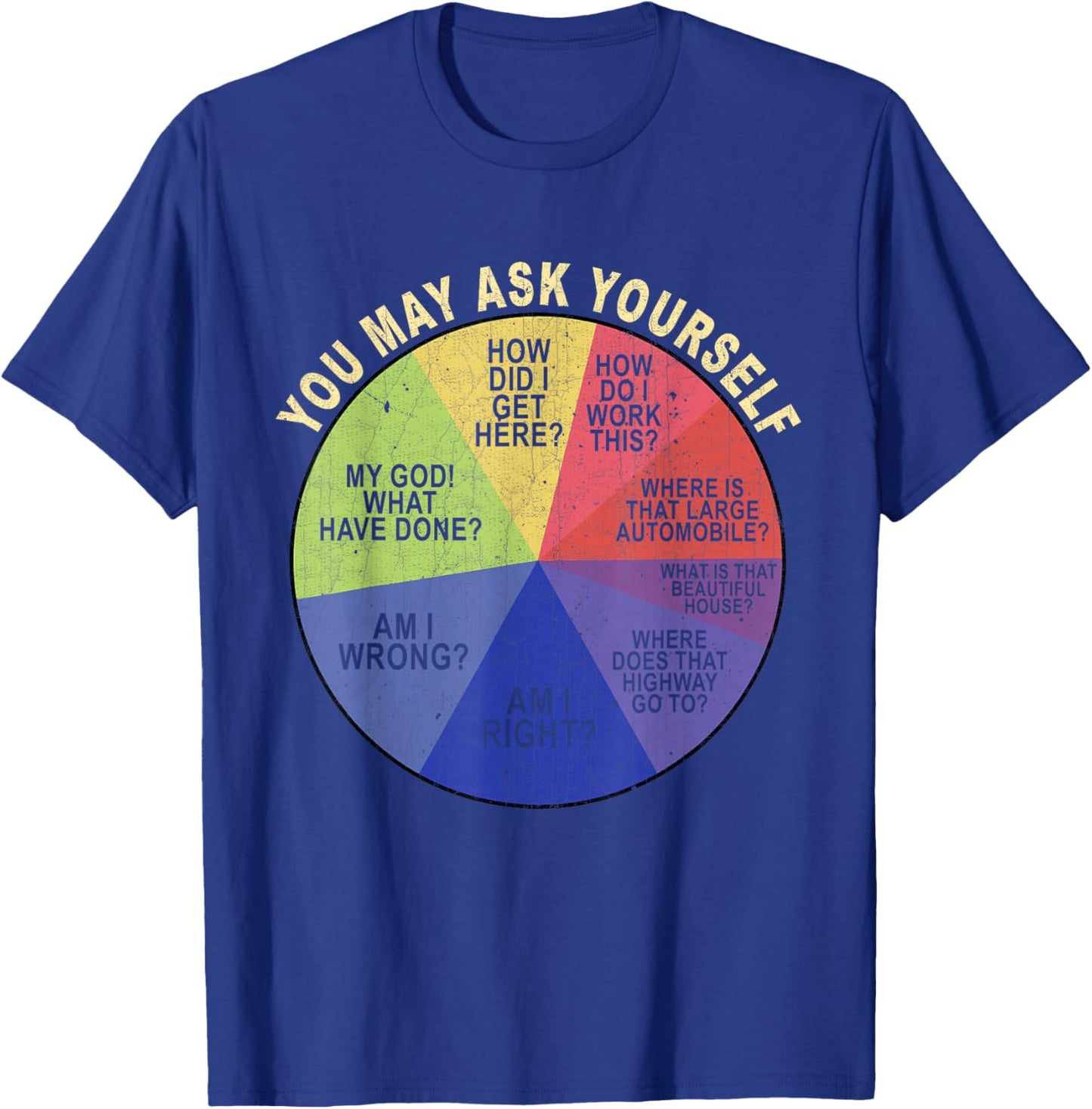 Vintage You May Ask Yourself Retro Pie Chart 80s Music T-Shirt - T-Shirt | Royal