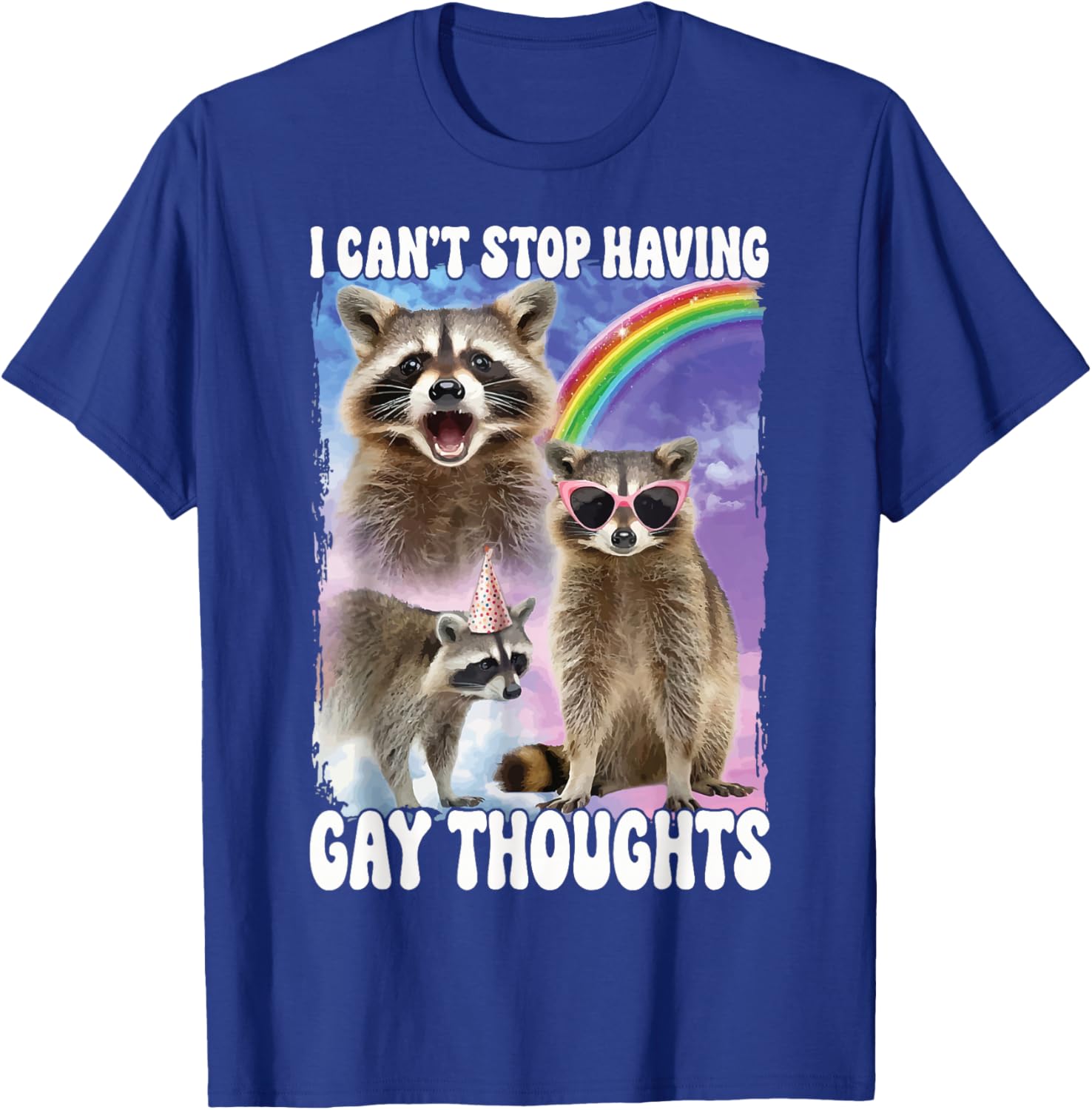 I Can't Stop Having Gay Thoughts T-Shirt - T-Shirt | Royal