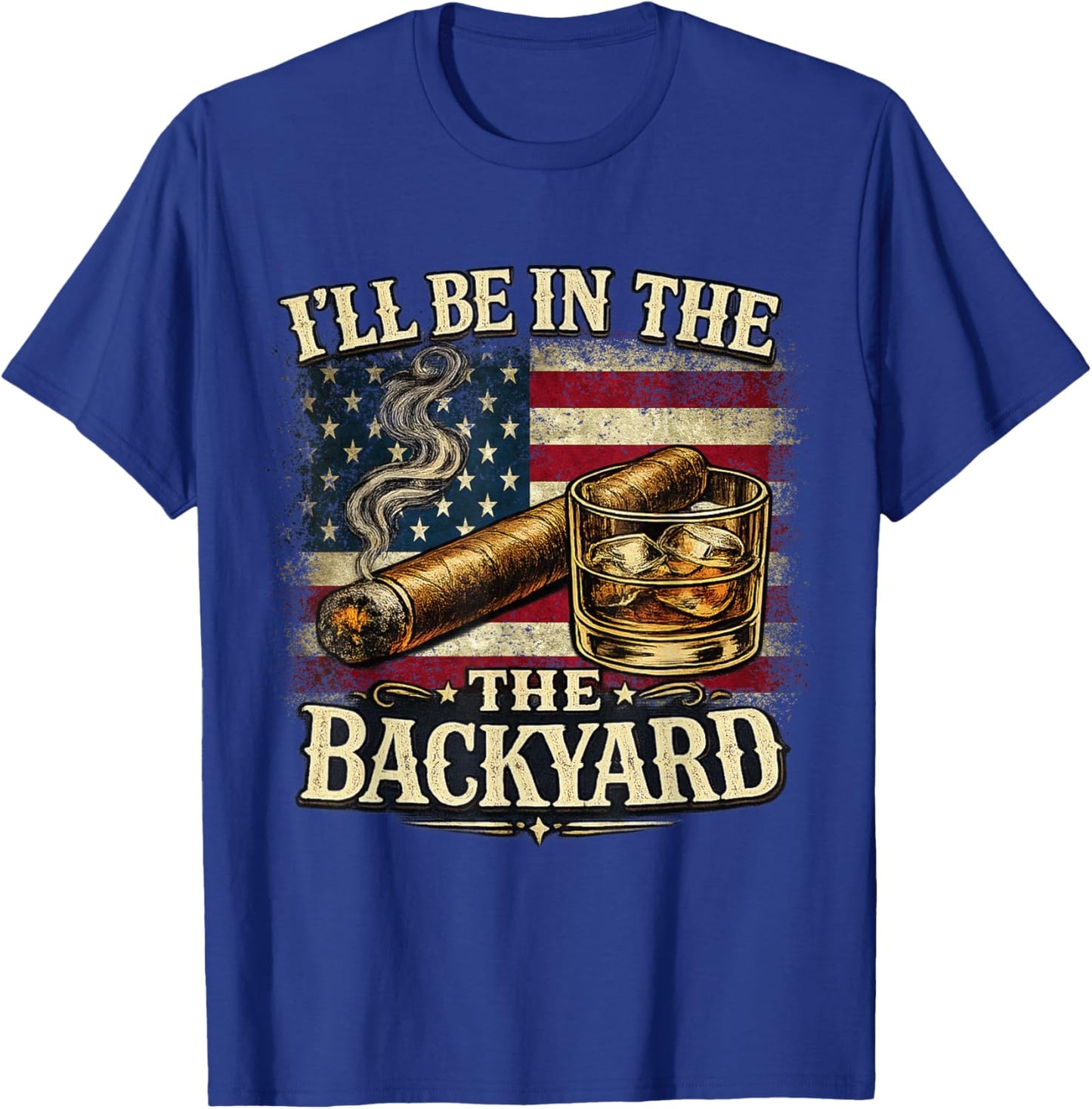 I'll Be in The Backyard Cigar and Bourbon Vintage USA Flag T-Shirt - T-Shirt | Royal