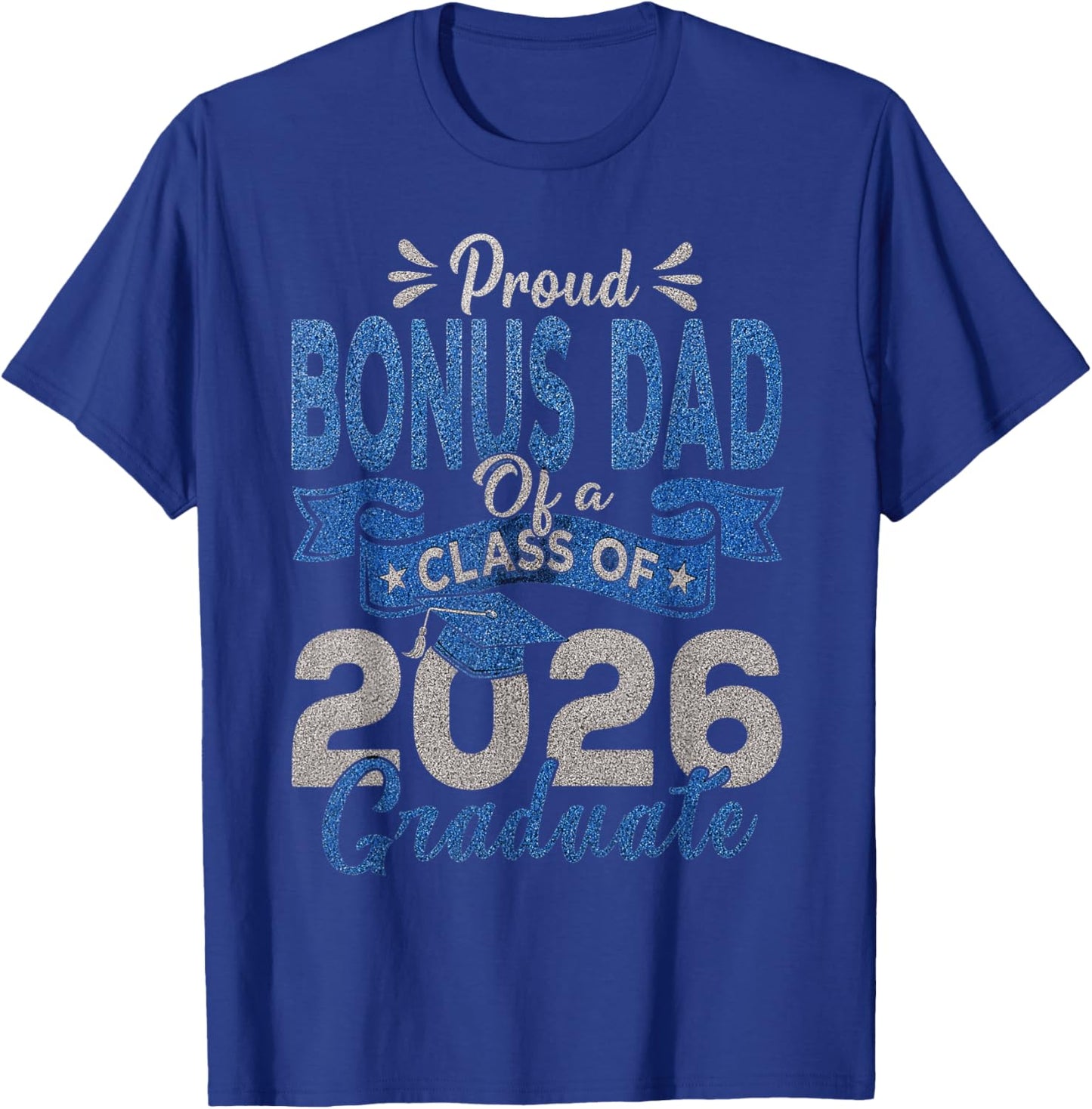 Proud Bonus Dad of A Class of 2026 Graduate T-Shirt - T-Shirt | Royal