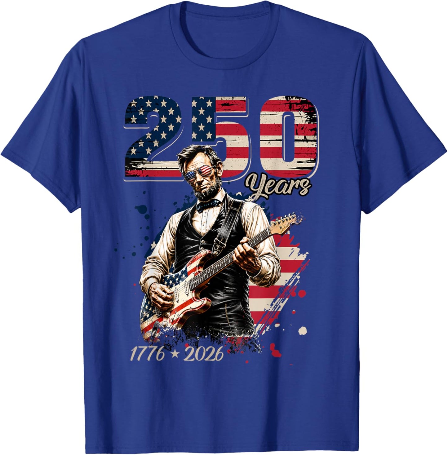 Abraham Lincoln Playing Guitar 4th July 250th Anniversary T-Shirt - T-Shirt | Royal