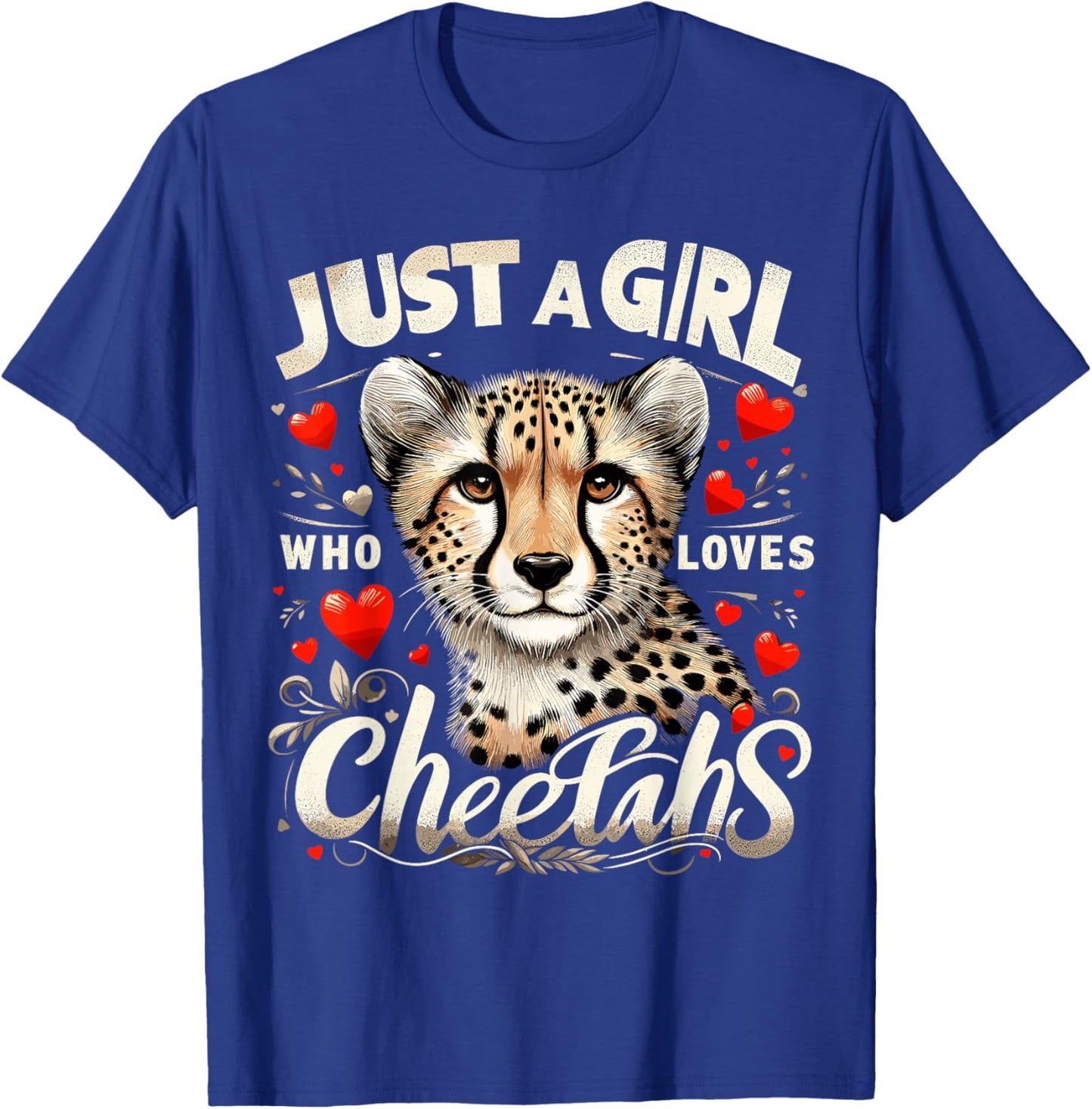 Cheetah Cute Just A Girl Who Loves Cheetahs T-Shirt - T-Shirt | Royal