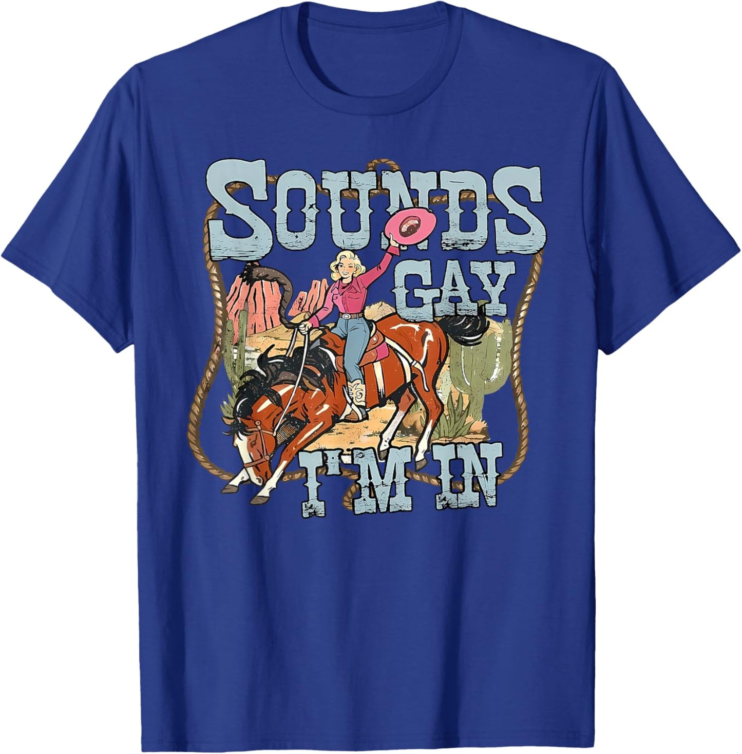 Sounds Gay I'm in Lesbian Cowgirl Retro LGBTQ Pride Rodeo T-Shirt - T-Shirt | Royal