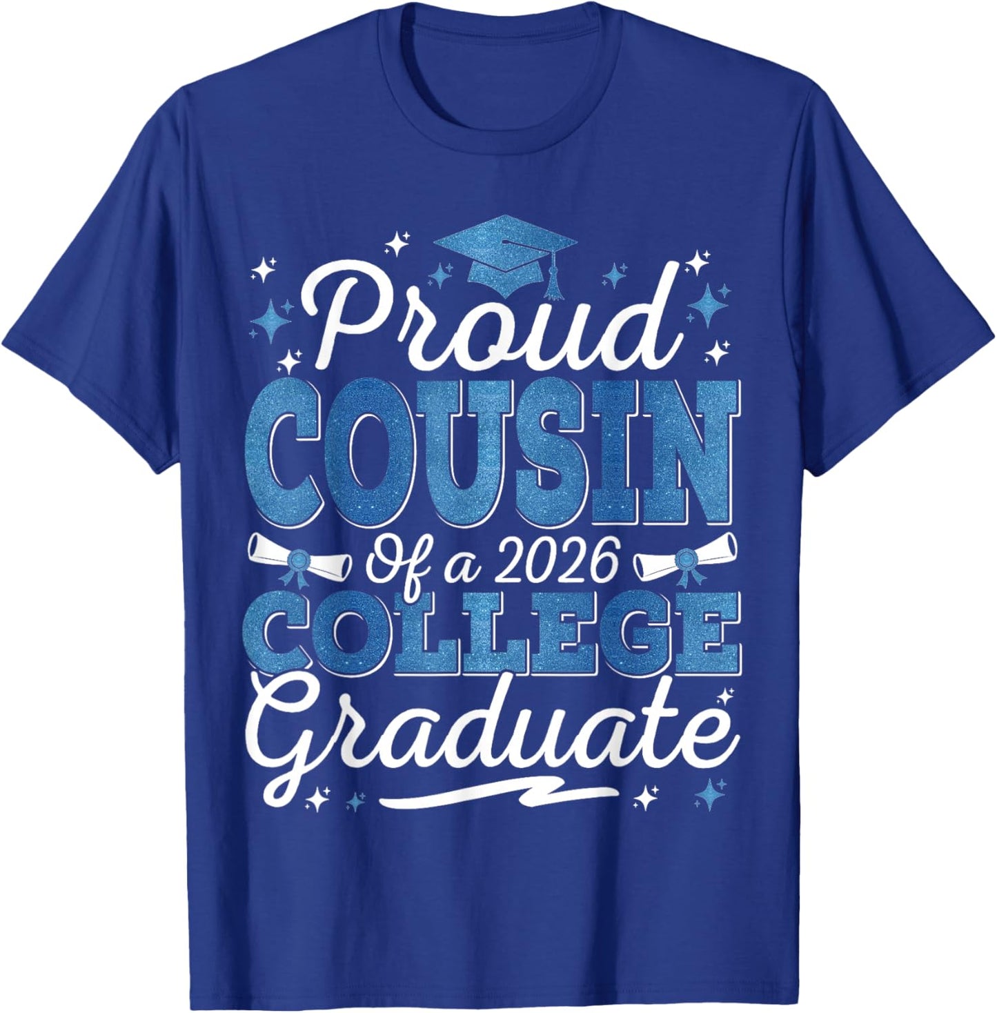 Proud Cousin of A 2026 College Graduate Graduation T-Shirt - T-Shirt | Royal