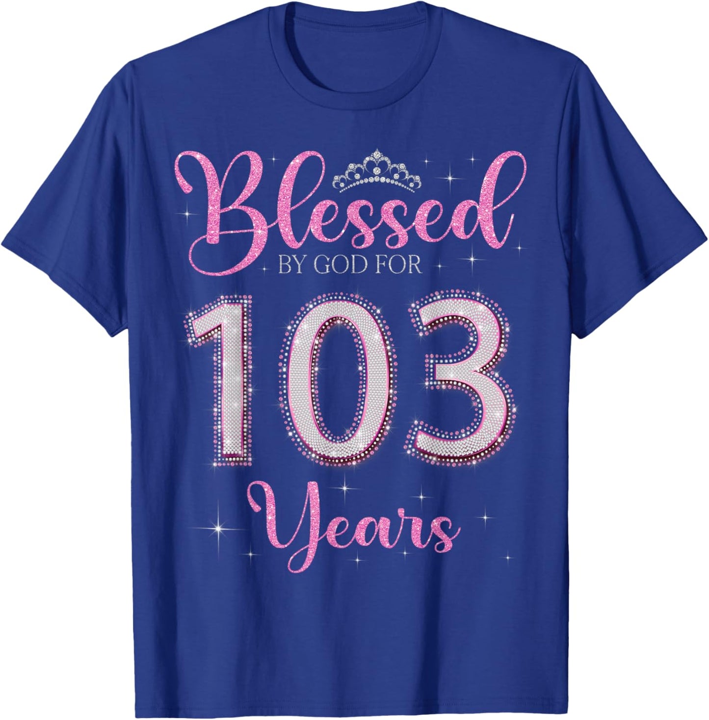 Blessed By God For 103 Years Old 103rd Birthday 103rd Bday T-Shirt - T-Shirt | Royal
