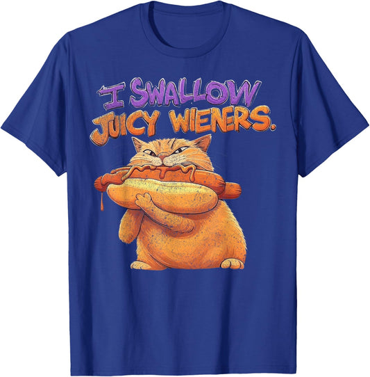 I Swallow Juicy Wiener Funny Embarrassing Adult Humor Women T-Shirt - T-Shirt | Royal