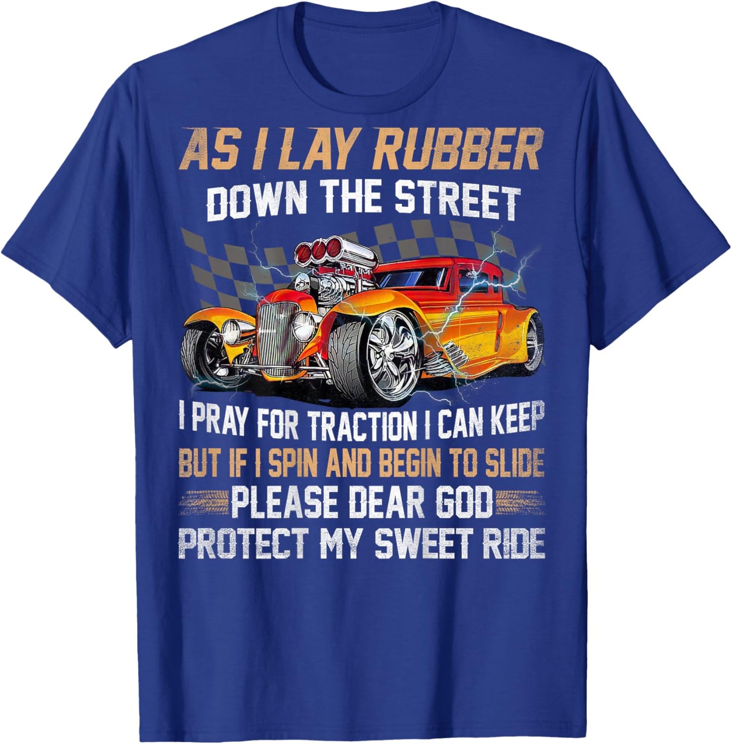 As I Lay Rubber Down The Street Hot Rods T-Shirt - T-Shirt | Royal