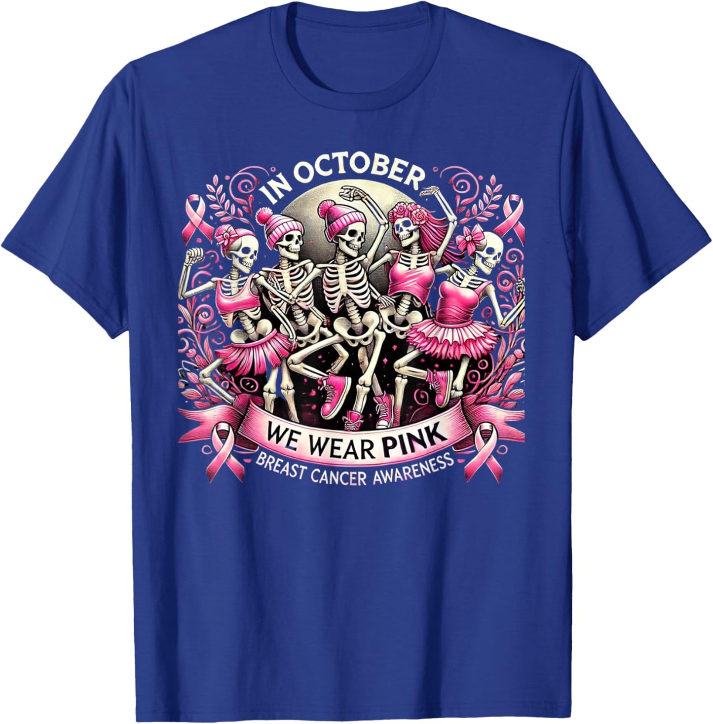 In October We Wear Pink Dancing Skeletons Breast Cancer T-Shirt - T-Shirt | Royal