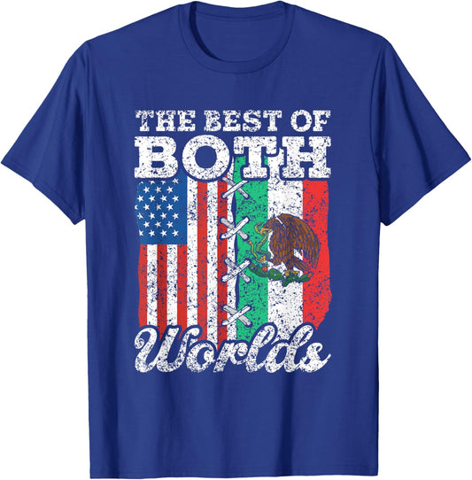 The Best Of Both Worlds Us Usa Mexico Mexican American T-Shirt - T-Shirt | Royal