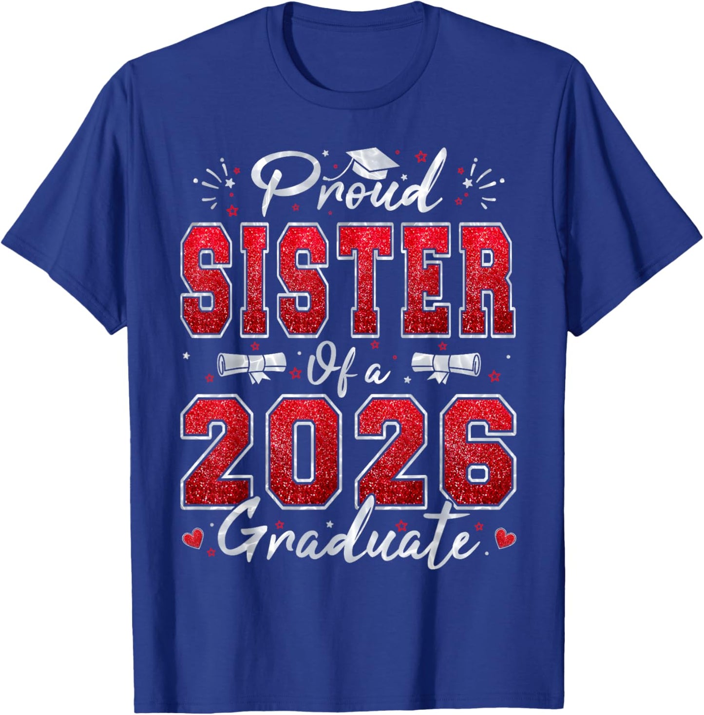 Proud Sister of A 2026 Graduate Senior Class of Graduation T-Shirt - T-Shirt | Royal