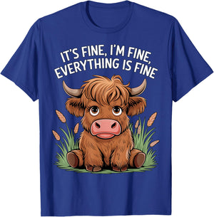 It’s Fine I’m Fine Everything is Fine Highland Cow T-Shirt - T-Shirt | Royal