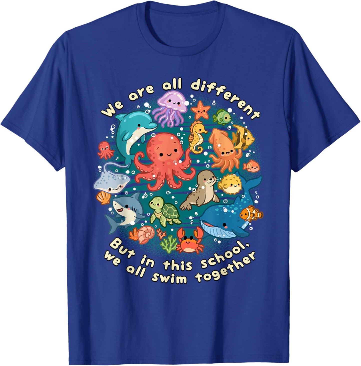We are All Different But in This School We All Swim Together T-Shirt - T-Shirt | Royal