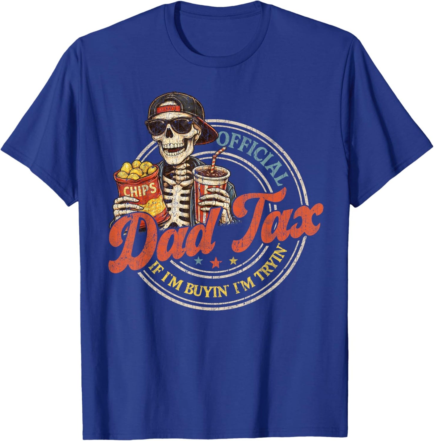 Dad Tax If I'm Buyin' I'm Tryin' Funny Fathers Day Fast Food T-Shirt - T-Shirt | Royal