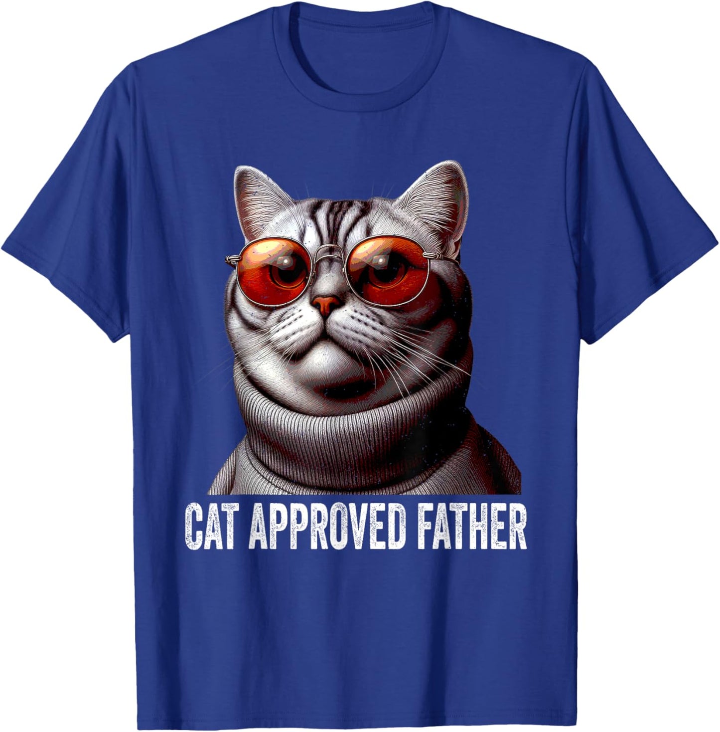 Cat Approved Father Fathers Day Kitten Lover Dad Feline T-Shirt - T-Shirt | Royal