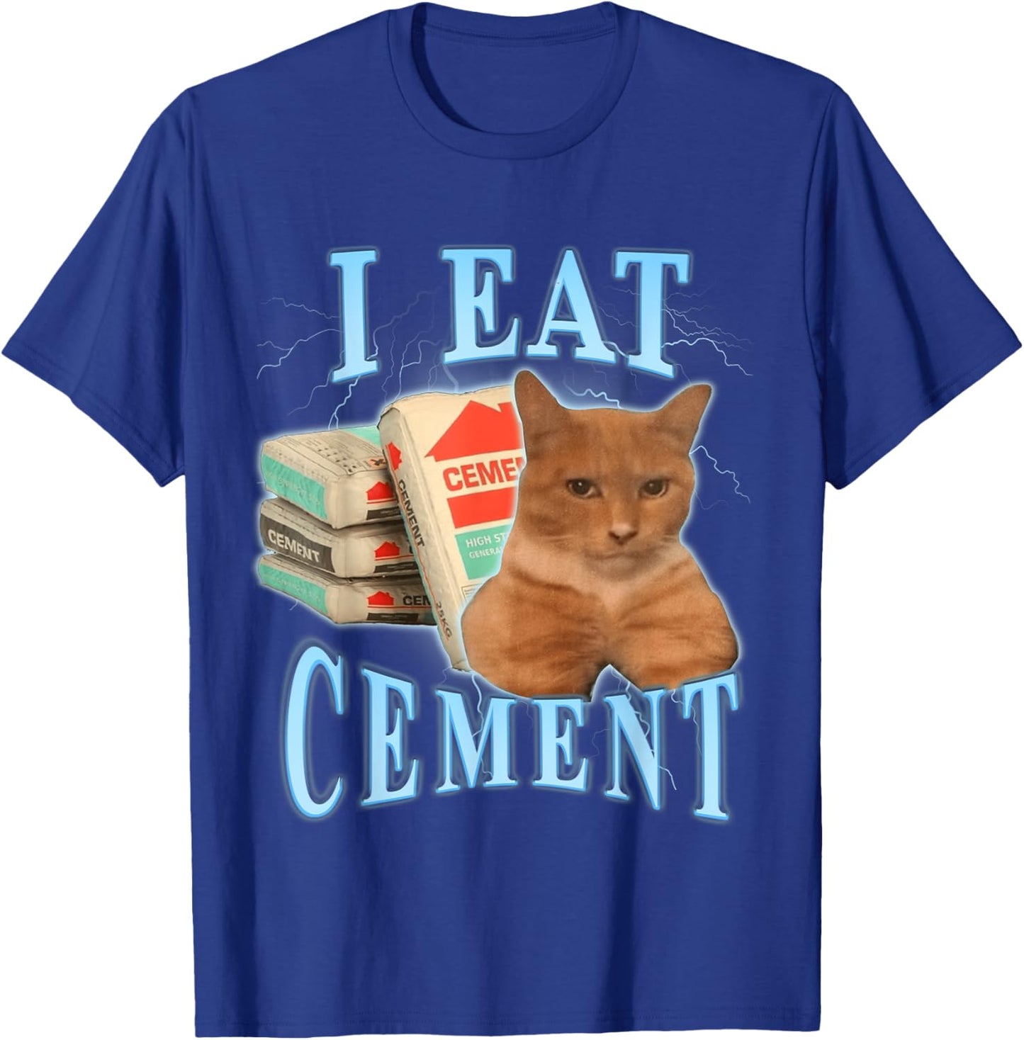 I Eat Cement T-Shirt - T-Shirt | Royal