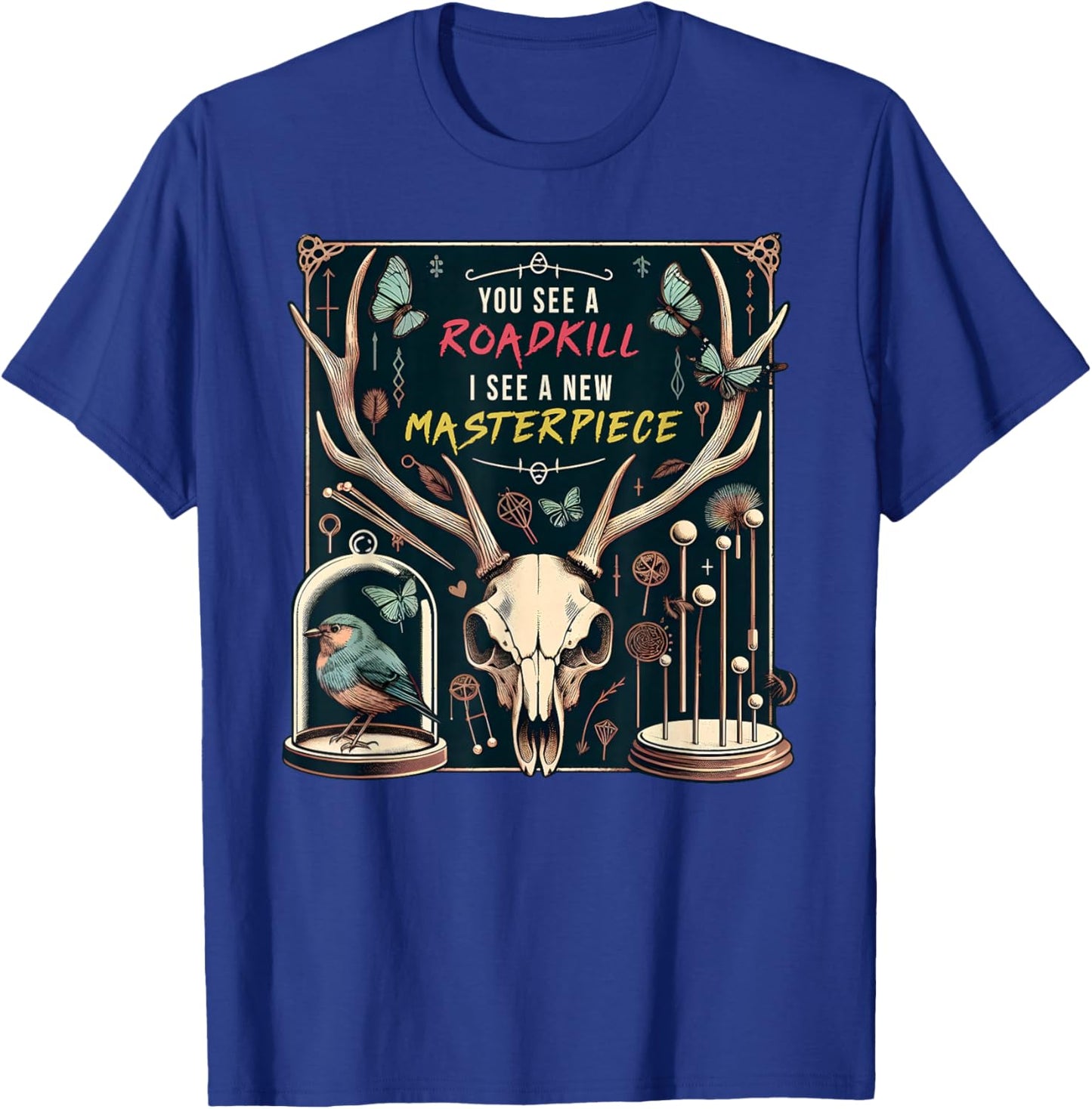 You See A Roadkill I See A New Masterpiece Taxidermy Pun T-Shirt - T-Shirt | Royal