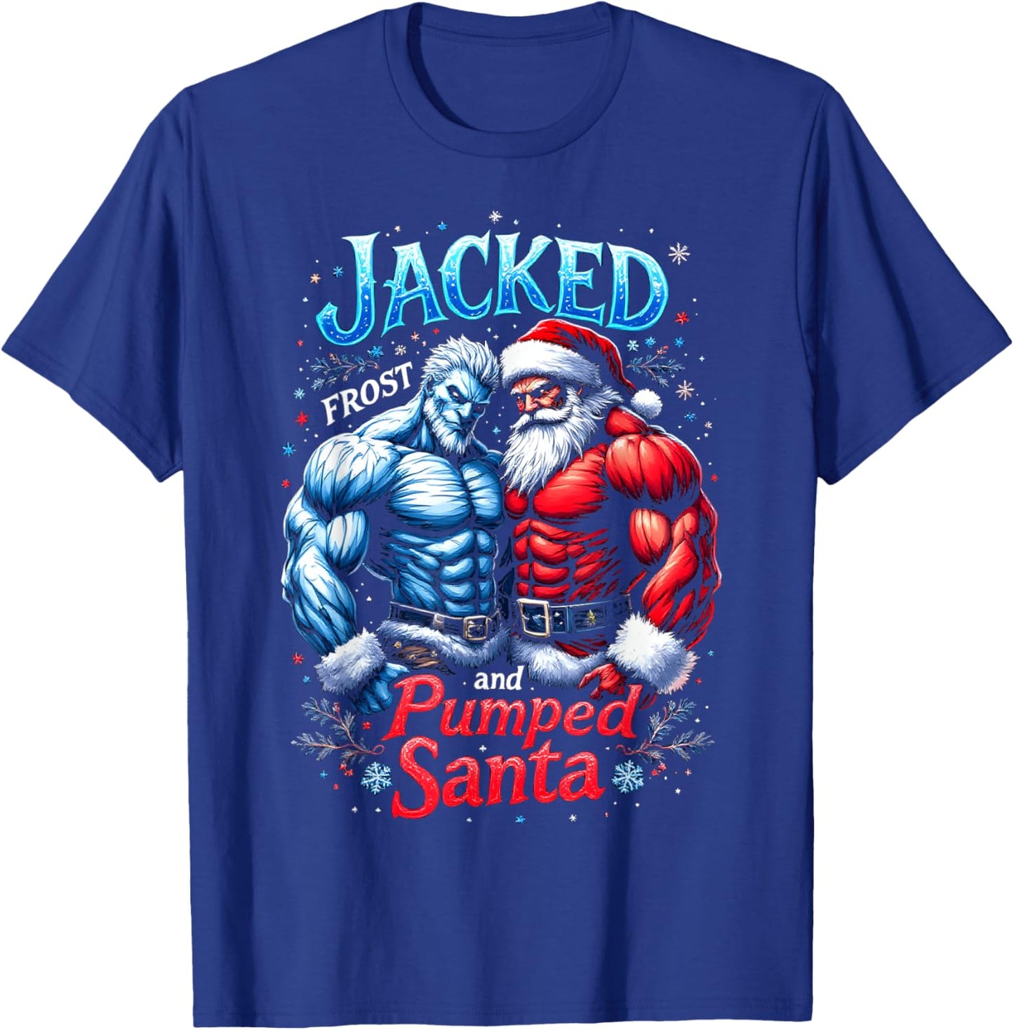 Jacked Frost and Pumped Santa Claus Christmas Gym Workout T-Shirt - T-Shirt | Royal