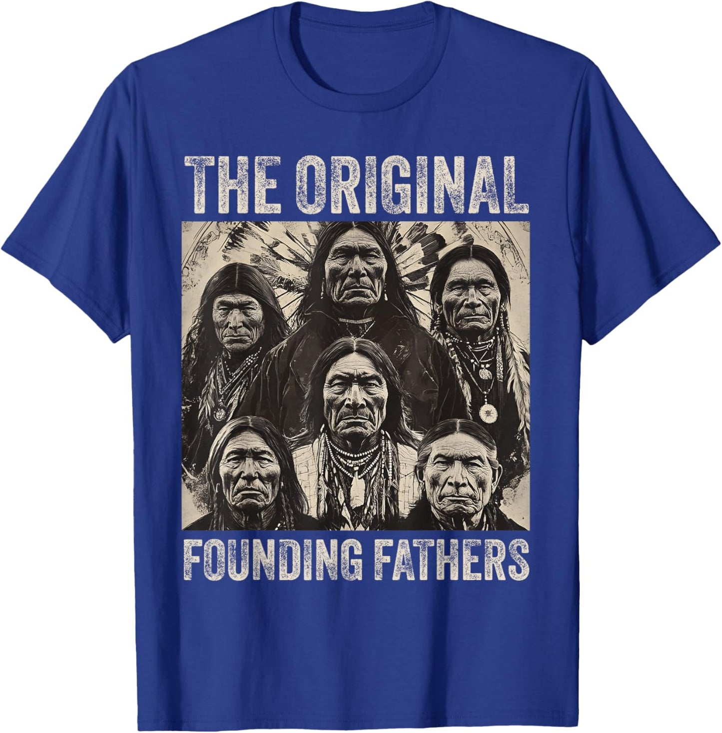 Original Founding Fathers Native American Tribe T-Shirt - T-Shirt | Royal