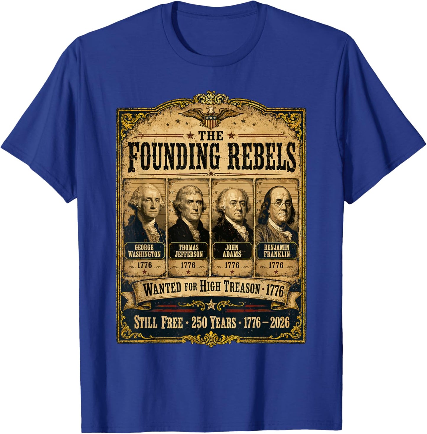 Founding Fathers Wanted Poster American History 1776 2026 T-Shirt - T-Shirt | Royal
