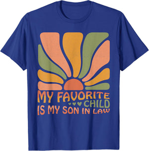 My Favorite Child Is My Son In Law Funny Family Humor Retro T-Shirt - T-Shirt | Royal