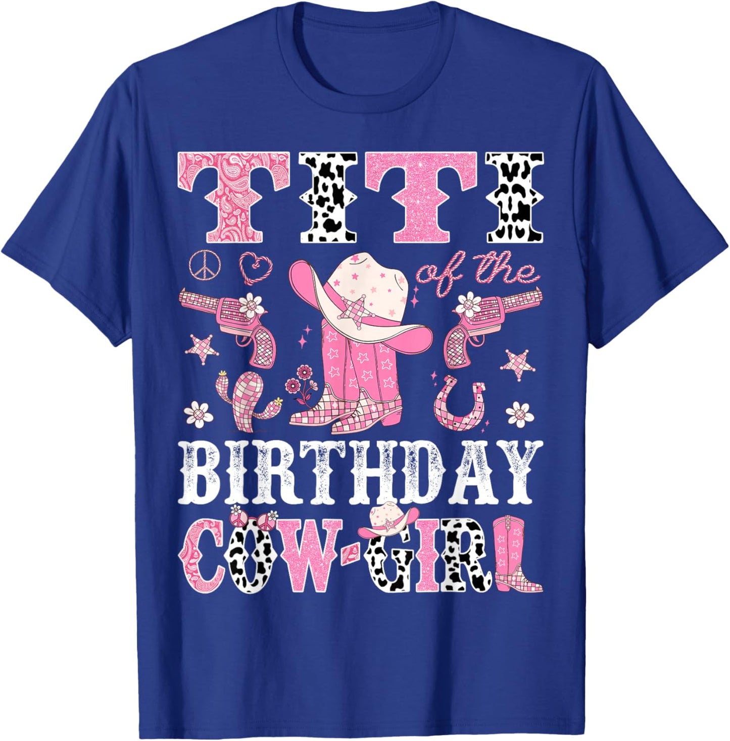 Titi Of The Birthday CowGirl Pink Disco Rodeo Western T-Shirt - T-Shirt | Royal