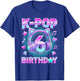 K-Pop 6ème Anniversaire Fille 6 Ans Musique coréenne T-Shirt - T-Shirt | Royal