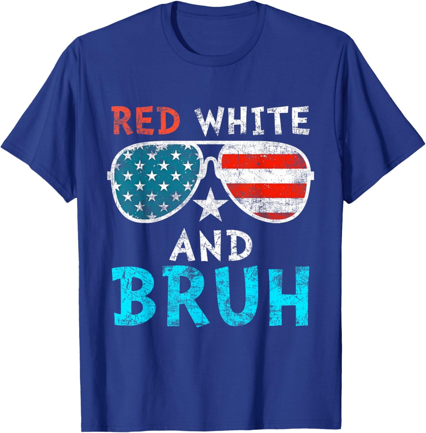 Red White And Bruh Happy 4th Of July Patriotic Independence T-Shirt - T-Shirt | Royal