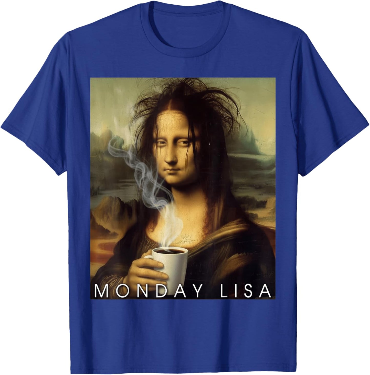 Monday Lisa Funny Coffee Art Parody Mona Lisa Holding Cup T-Shirt - T-Shirt | Royal