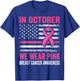 In October we Wear Pink Us Flag Breast Cancer Awareness T-Shirt - T-Shirt | Royal